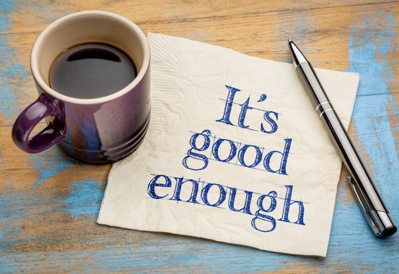 It's good enough