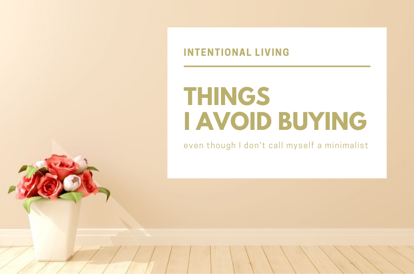 Things I avoid buying